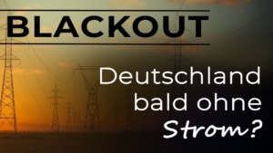 Read more about the article Blackout – Deutschland bald ohne Strom?